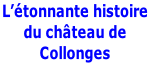 L’étonnante histoire  du château de  Collonges